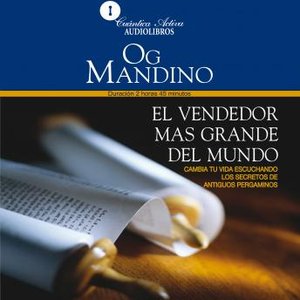 El Vendedor Más Grande del Mundo (Cambia Tu Vida Escuchando los Secretos de Antiguos Pergaminos)