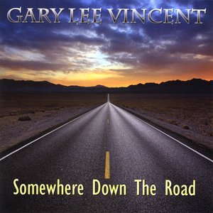Somewhere Down The Road