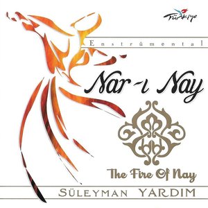 Nar-i Nay (The Fire Of Nay)