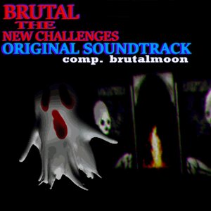 BRUTAL - THE NEW CHALLENGES ORIGINAL SOUNDTRACK