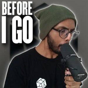 Before I Go