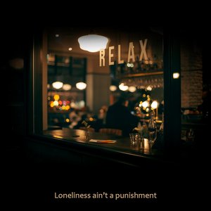 Loneliness Ain't a Punishment