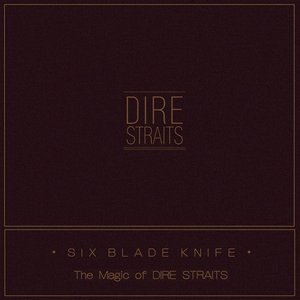 Six Blade Knife (The Magic of Dire Straits)