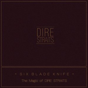 Six Blade Knife (The Magic of Dire Straits)