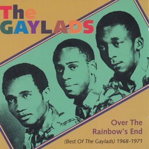 Over The Rainbow's End (Best Of The Gaylads) 1968-1971
