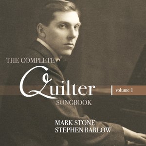Quilter: The Complete Songbook, Vol. 1
