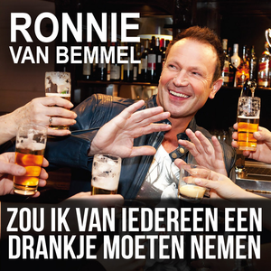 Ronnie Van Bemmel - Zou Ik Van Iedereen Een Drankje Moeten Nemen - Zortam Music