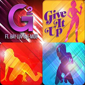 Give It Up (feat. Bay Luv & E-Mob)