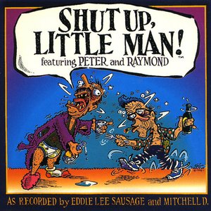 Shut Up, Little Man!