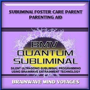 Subliminal Foster Care Parent Parenting Aid