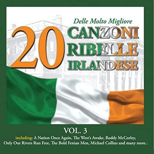 20 delle Molto Migliore Canzoni Ribelle Irlandese, Vol. 3