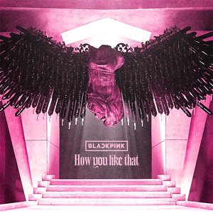 How You Like That - Single