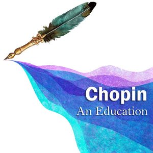 Chopin: An Education