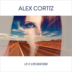 Alex Cortiz - Lo-Fi Explorations - Zortam Music
