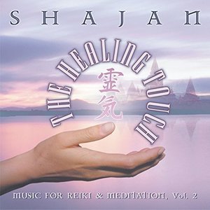 The Healing Touch - Music for Reiki and Meditation, Vol. 2