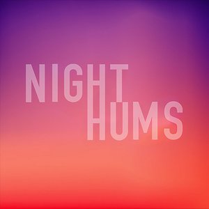 Night Hums