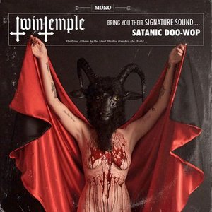 Twin Temple (Bring You Their Signature Sound.... Satanic Doo-Wop) [Explicit]