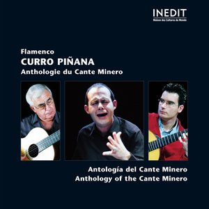 Curro Piñana: Flamenco - Anthologie du Cante Minero (Antología del Cante Minero)