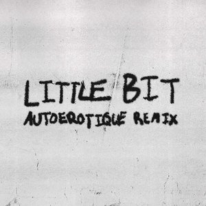 Little Bit (Feat. Autoerotique) [Remix]