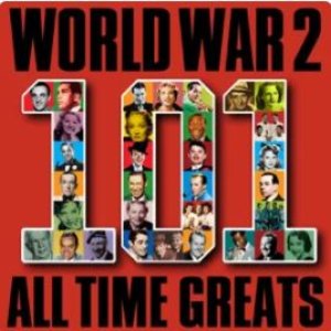 World War 2 - 101 All Time Greats