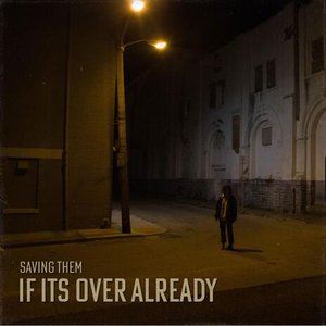 If It's Over Already