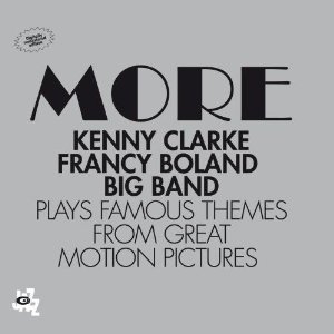 More - Kenny Clarke & Francy Boland Big Band Plays Famous Movie Themes from Great Motion Pictures