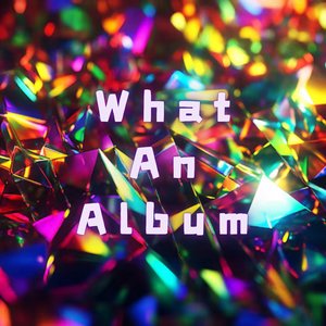 What an Album