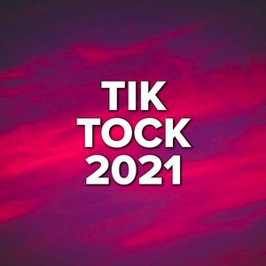 Tik Tock 2021