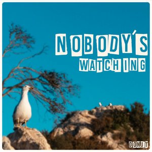 Nobody's Watching