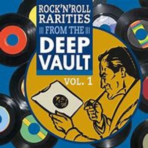 Rock'n'Roll Rarities from The Deep Vault, Vol. 1
