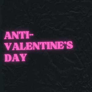 Anti-Valentine's Day