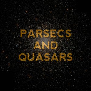 Parsecs And Quasars