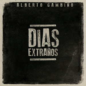 Alberto Gambino - D�as Extra�os - Zortam Music
