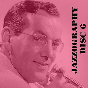 The Glenn Miller Jazzography Disc 6