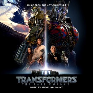 Transformers: The Last Knight - Music from the Motion Picture