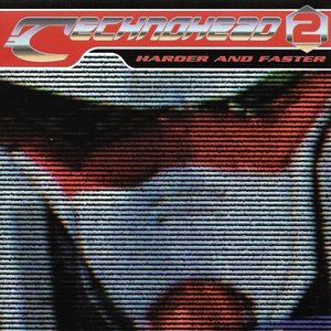 Technohead 2 - Harder And Faster