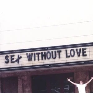 Sex Without Love