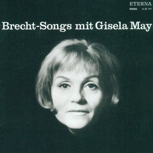 Vocal Recital: May, Gisela - Weill, K. / Werzlau, J. / Eisler, H. / Fischer, P. / Medek, T. / Wagner-Regeny, R. / Hosalla, H.-D.