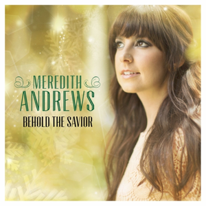 Meredith Andrews - Behold The Savior - Zortam Music