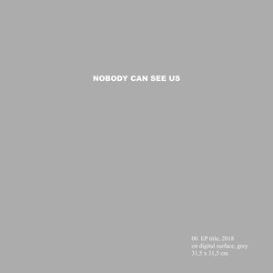 Nobody Can See Us