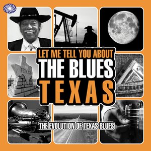 Let Me Tell You About The Blues: Texas [Vol. 3]
