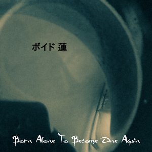 Image for 'Born Alone To Become One Again'