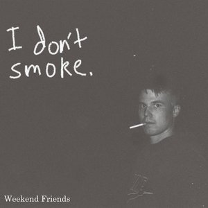 I don't smoke.