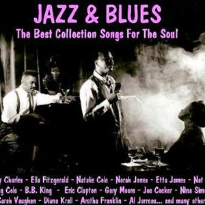 Jazz & Blues: The Best Collection Songs For The Soul