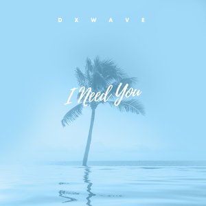 I Need You - Single