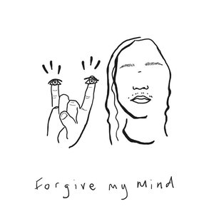 Forgive My Mind