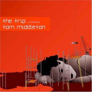 The Trip: Created by Tom Middleton (disc 1: Party)