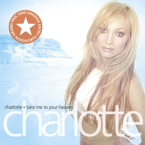 Charlotte Nilsson - Take Me To Your Heaven - Single - Zortam Music