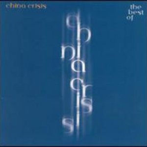 The Best of China Crisis