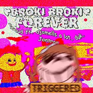 BrOki Broki Forever